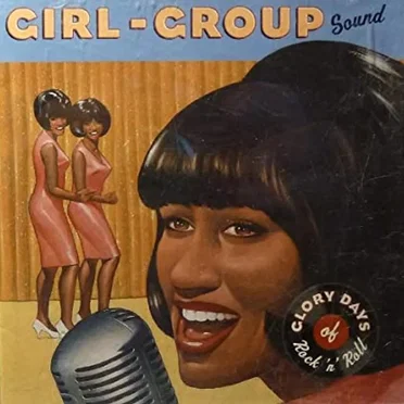 Glory Days of Rock 'n' Roll: Girl-Group Sound by Various Artists - album cover
