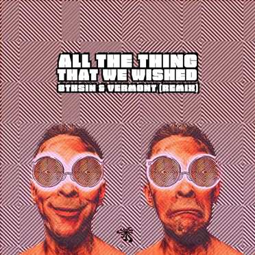 All the Things We Wished (Vermont (BR) & 8THSIN remix)