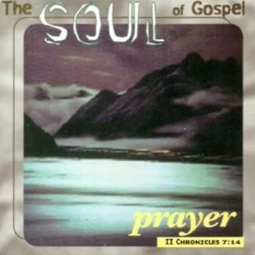 The Soul of Gospel: Prayer by Various Artists - album cover
