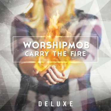Carry the Fire by WorshipMob - album cover