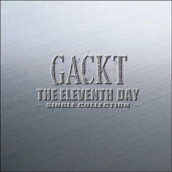 THE ELEVENTH DAY ～SINGLE COLLECTION～