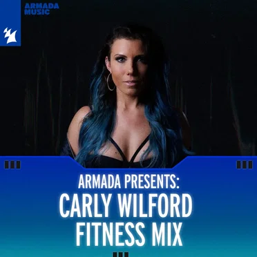 Armada Presents: Carly Wilford Fitness