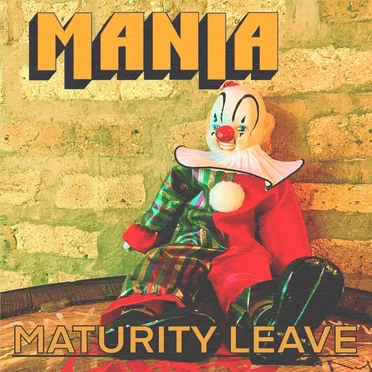 Maturity Leave by MANIA - album cover