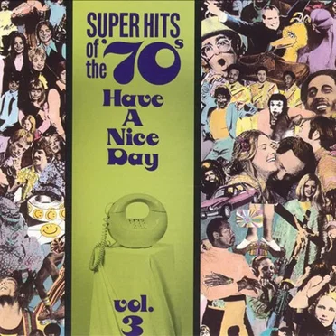 Super Hits of the '70s: Have a Nice Day, Vol. 3 by Various Artists - album cover
