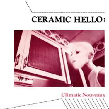 Climatic Nouveaux by Ceramic Hello - album cover