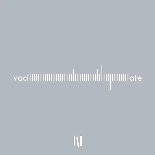 Vacillate