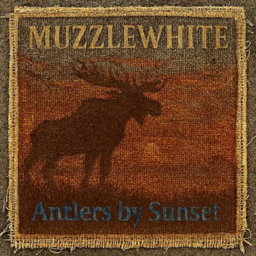 Antlers by Sunset by Muzzlewhite - album cover