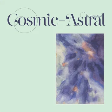 Cosmic‐Astral by Memory Pearl - album cover