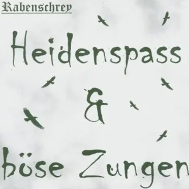 Heidenspass und böse Zungen