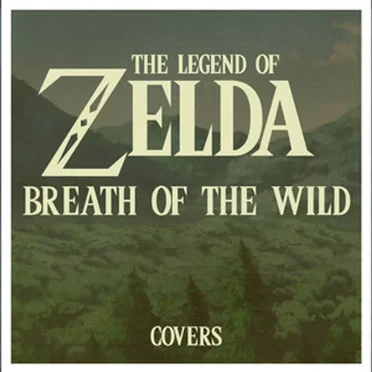 The Legend of Zelda- Breath of the Wild - Covers