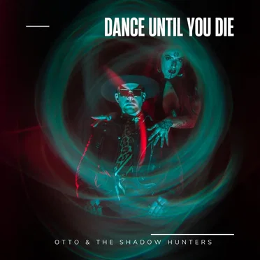 Dance Until You Die by Otto & the Shadow Hunters - album cover