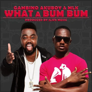 What A Bum Bum by Gambino Akuboy - album cover