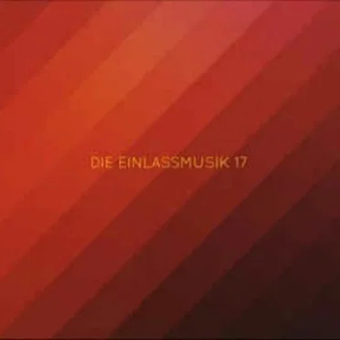 Die Einlassmusik 17