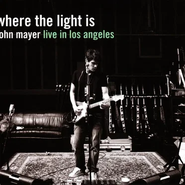 Where the Light Is: John Mayer Live in Los Angeles