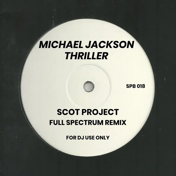 Thriller (Scot Project Full Spectrum remix)