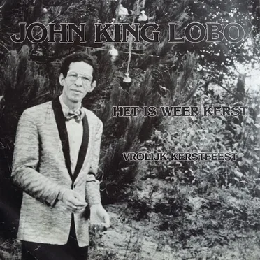 Het is weer Kerst / Vrolijk kerstfeest by John King Lobo - album cover