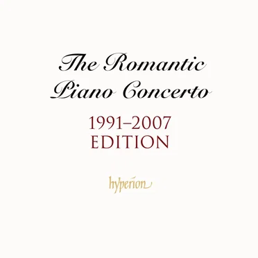 The Hyperion Romantic Piano Concerto Edition - 1991-2007 by Various Artists - album cover