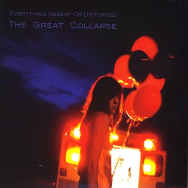 The Great Collapse by Everything Absent or Distorted (A Love Story) - album cover