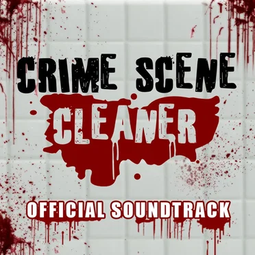Crime Scene Cleaner (Original Soundtrack)