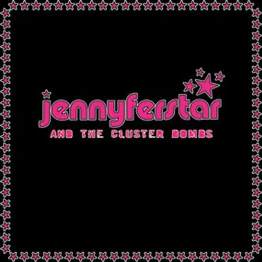 Jennyfer Star & The Cluster Bombs
