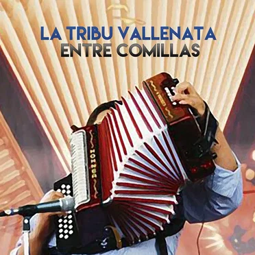Entre comillas by La Tribu Vallenata - album cover