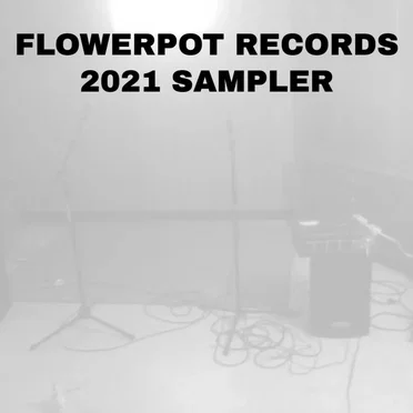 Flowerpot Records 2021 Sampler by Various Artists - album cover