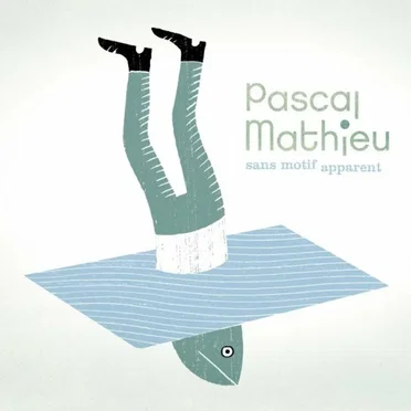 Sans motif apparent by Pascal Mathieu - album cover