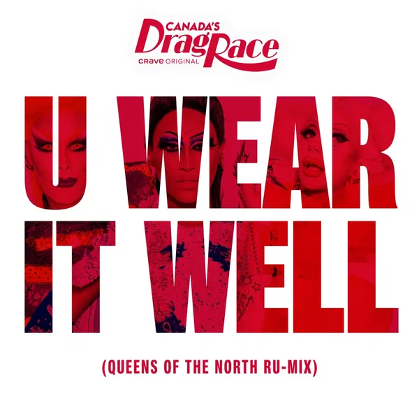 U Wear It Well (Queens of the North Ru‐mix)