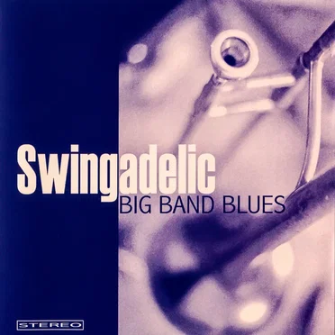 Big Band Blues by Swingadelic - album cover
