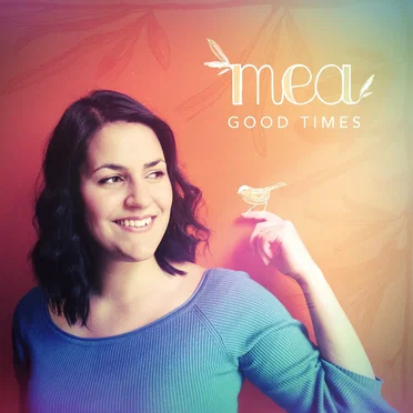 Good Times by Mea - album cover