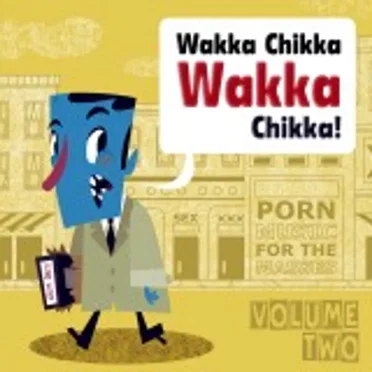 Wakka Chikka Wakka Chikka, Volume 2 by Various Artists - album cover