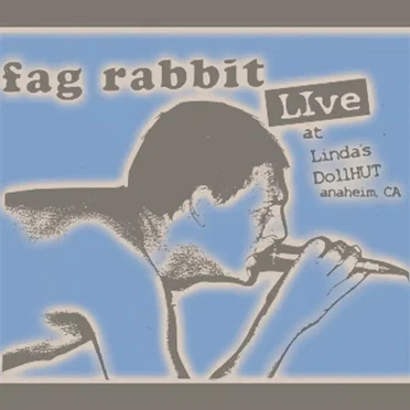 Fag Rabbit Live! at the Dollhut