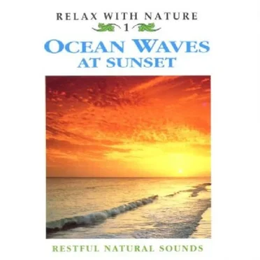 Relax With Nature, Volume 1: Ocean Waves at Sunset by [nature sounds] - album cover