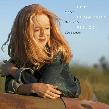 The Thompson Fields by Maria Schneider Orchestra - album cover