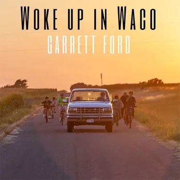 Woke up in Waco by Garrett Ford - album cover