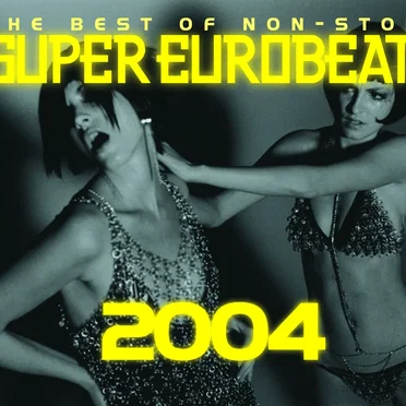 The Best of Non-Stop Super Eurobeat 2004 by Various Artists - album cover
