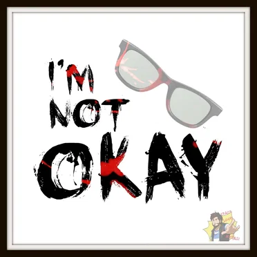 I’m Not Okay (I Promise)