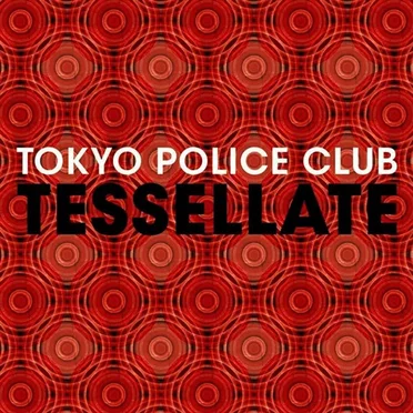 Tessellate by Tokyo Police Club - album cover