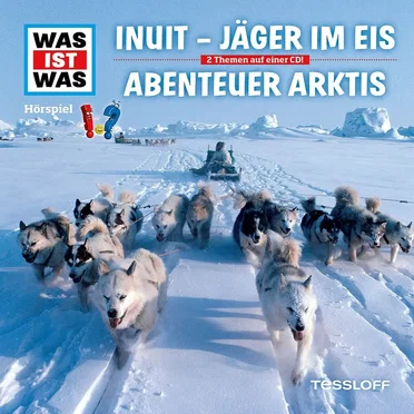Inuit - Jäger im Eis / Abenteuer Arktis by WAS IST WAS - album cover