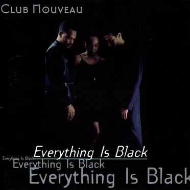 Everything Is Black by Club Nouveau - album cover