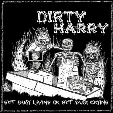 Get Busy Living or Get Busy Crying by Dirty Harry - album cover