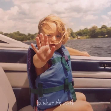 For What It’s Worth