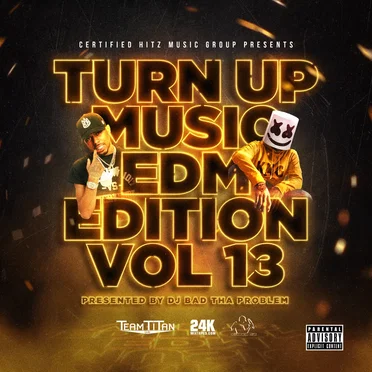 Turn Up Music [EDM Edition] Vol. 13 by DJ BAD THA PROBLEM - album cover