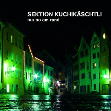 Nur so am Rand by Sektion Kuchikäschtli - album cover