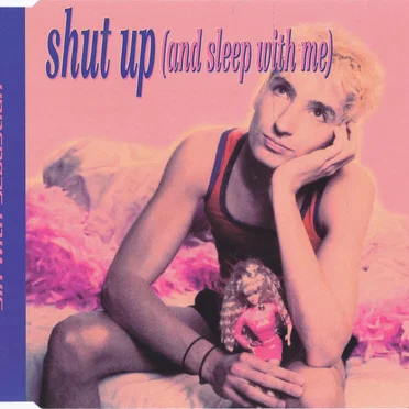 Shut Up (and Sleep With Me)