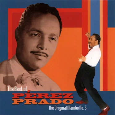 The Best of Pérez Prado: The Original Mambo No. 5
