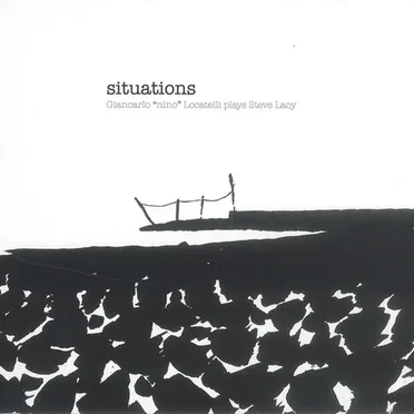 Situations - Giancarlo "Nino" Locatelli Plays Steve Lacy