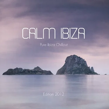 Calm Ibiza - Pure Ibiza Chillout - Edition 2012 by Various Artists - album cover