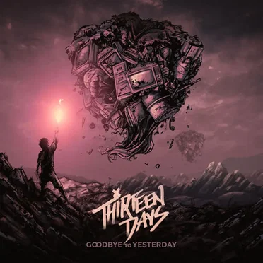 Goodbye To Yesterday by Thirteen Days - album cover