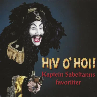Hiv o'hoi! : Kaptein Sabeltanns favoritter